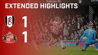 Extended Highlights | Fulham FC 1 - 1 Sunderland AFC