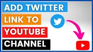 How To Add A Twitter Link To A YouTube Channel? [in 2025]