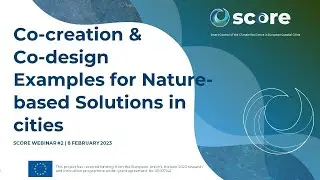 SCORE Webinar: Co-creation & Co-design - Examples for Nature-based Solutions in cities