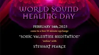 SONIC VALENTINE MEDITATION | FREE ONLINE EVENT | 14th February 2025 | 8pm UK TIME