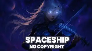 SPACESHIP 🚀 | Epic Violin x Cinematic Trap ⚔️ &ndash; No Copyright Music for Edits, Anime, Shorts, Gym
