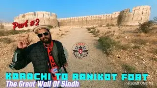 Karachi To Ranikot Fort | The Great Wall Of Sindh | The Largest Fort Of Pakistan | Part 2