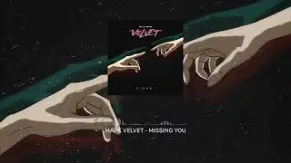 Mark Velvet - Missing You (2025)