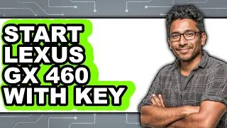 How To Start Lexus GX 460 With Key - Easy Guide