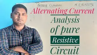 A.C.0/6(Analysis of purely Resistive Circuit)