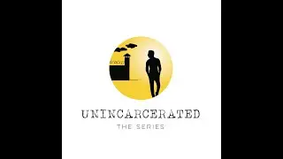 Unincarcerated: The Series Teaser Trailer