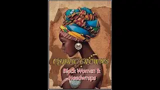 FABRIC CROWNS - BLACK WOMEN & HEADWRAPS
