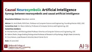 Utkarshani Jaimini PhD Defense: Causal Neurosymbolic AI #CausalNeSy #causality #neurosymbolicai #ai