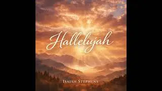 Isaiah Stephens - Hallelujah (official audio)
