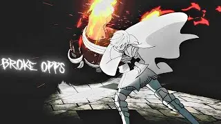 Broke Opps [AMV] Remake