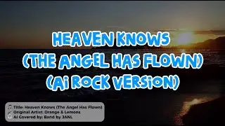 Heaven Knows (The Angel Has Flown) (AI Rock Cover)