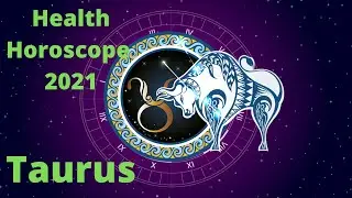 Taurus Health Horoscope 2021 || Taurus Health Horoscope Predictions 2021 ||