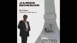 My Father In Memory Of Bill Monroe [Unknown] - James Monroe