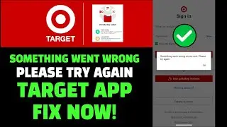 Something Went Wrong Please Try Again Target App Down ? Target App Not Working ? ✅