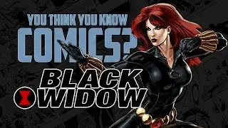 Black Widow - You Think You Know Comics?