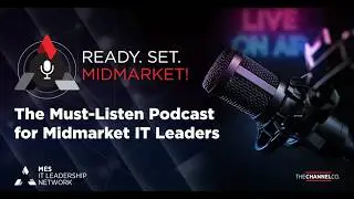 Ready.Set.Midmarket! Podcast: Diving Into Cyber Threat Intel