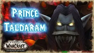 Prince Taldaram - Boss 17 - World of Warcraft Shadowlands Pre-Expansion Patch