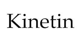 How to Pronounce Kinetin