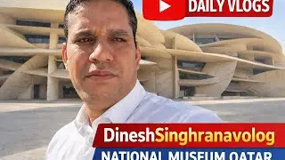 National museum Qatar abroad life daily vlog DineshSinghranavlog #viralvideo #motivation 