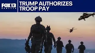 President Trump authorizes troop pay amid government shutdown