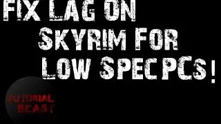How to Fix Lag in Skyrim on an Old or Cheap PC | HD Voice Tutorial