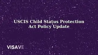 CSPA Change Aug 15, 2025: How to Protect Your Child's Status
