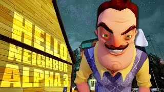 Hello Neighbor Alpha 3 Gameplay - ALPHA 3 NEW HOUSE! NEW NEIGHBOR! - Hello Neighbor Alpha 3