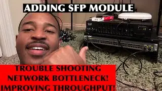 SFP MODULE | ADDING THROUGHPUT & TROUBLE-SHOOTING NETWORK BOTTLENECK