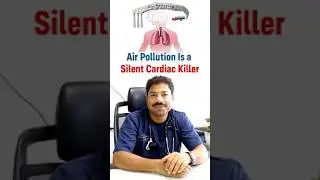 Is Air Pollution Harming Your Heart? &ndash; Dr. A. Guru Prakash