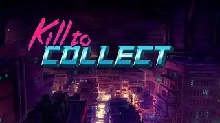 Kill To Collect Solo Gameplay