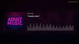 Adult Music Episode 80: &rdquo;Chamber Made&rdquo;