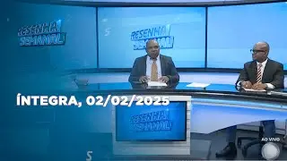 Assista na íntegra o Resenha Semanal 02/02/2025