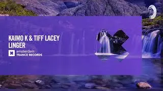 VOCAL TRANCE: Kaimo K & Tiff Lacey - Linger [Amsterdam Trance] + LYRICS