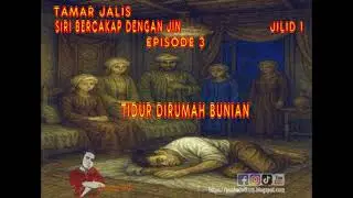 TAMAR JALIS : EP3 -TIDUR DIRUMAH BUNIAN