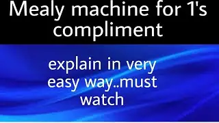 mealy machine for 1's compliment| mealy machine| automata| how to construct mealy for 1's compliment