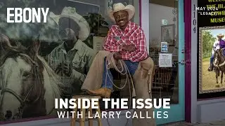 Cowboy Culture is Black History and Larry Callies Isn't Going to Let You Forget | EBONY