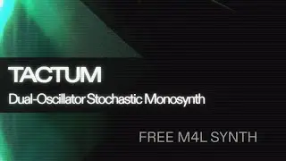 Meet: Tactum - Free Stochastic Max for Live Monosynth