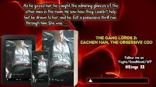 The GANG LORDS 2: Eachen Han, The Obsessive CEO