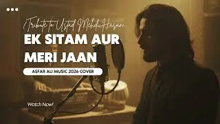 Ek Sitam Aur Meri Jaan (Tribute to Ustad Mehdi Hassan) &ndash; Cover Version 2026 | Asfar Ali Music