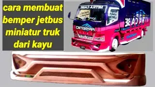 Cara membuat bemper jetbus miniatur truk