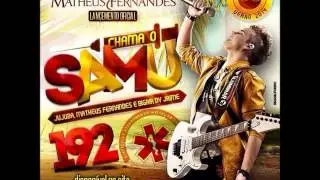 MATHEUS FERNANDES - CHAMA O SAMU