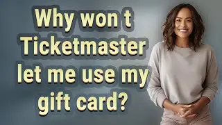 Why won t Ticketmaster let me use my gift card?