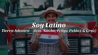 Tierra Adentro - Soy Latino (Letra/Lyric)