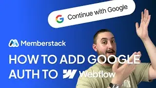 Как добавить аутентификацию Google на любой сайт Webflow!
