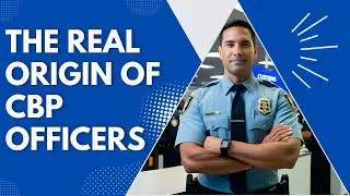 The Real Origin of CBP Officers