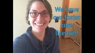 WE HAVE OUR FOSTER CARE LICENSE! And a placement?