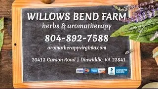 Willows Bend Farm Herbs & Aromatherapy | Dinwiddie VA Alternative Medicine