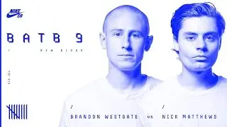 BATB9 | Brandon Westgate Vs Nick Matthews - Round 1