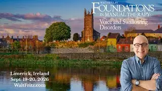 Limerick, Ireland: 19-20 Sept. 2026. Foundations in Manual Therapy Voice and Swallowing Disorders