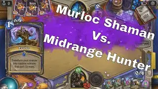 Hearthstone - Murloc Shaman Vs. Midrange Hunter - Let&rsquo;s Play